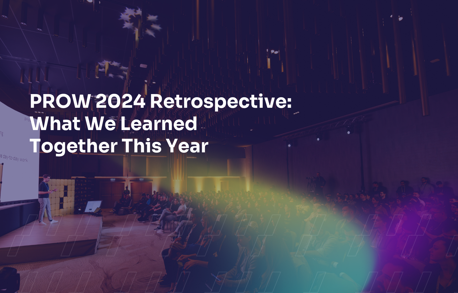 PROW 2024 Retrospective: What We Learned Together This Year