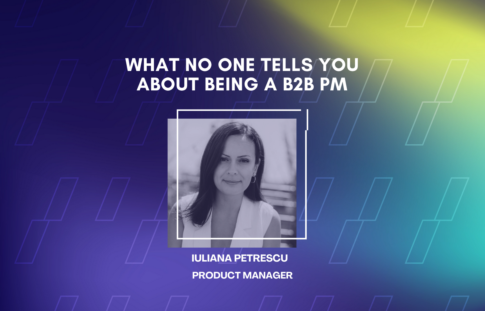 What No One Tells You About Being a B2B PM